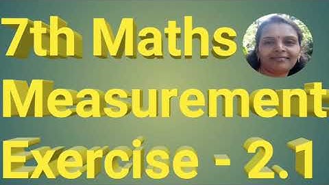 7th Maths| Measurements |Introduction| Exercise 2.1 |Sum 1