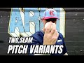 Two seam pitch variants for more movement and strikeouts