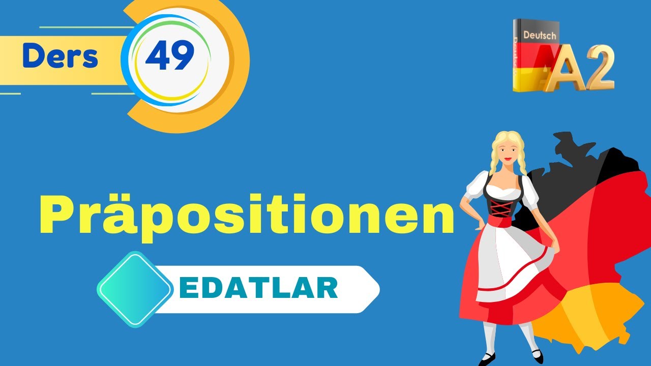 A2 ALMANCA GENEL DERSLERI I Bölüm 49 I Almancada Präpositionen Konusu I Dativ Alan Edatlar