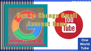 How To Change Gmail Account Name Without Changing Youtube Channel Name