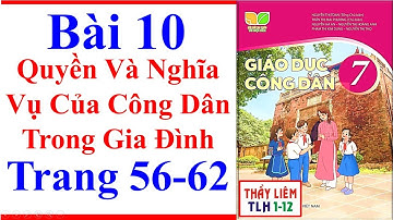 Giáo Dục Công Dân 7 Bài 10 | Quyền Và Nghĩa Vụ Của Công Dân Trong Gia Đình Trang 56 Kết Nối Tri Thức