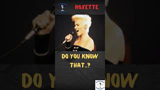 Do you know that..? Roxette #shorts 4