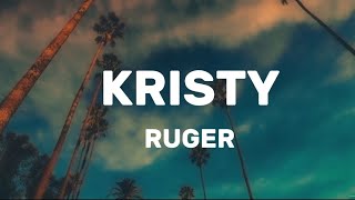 Ruger - Kristy (Lyrics) @ephronboy