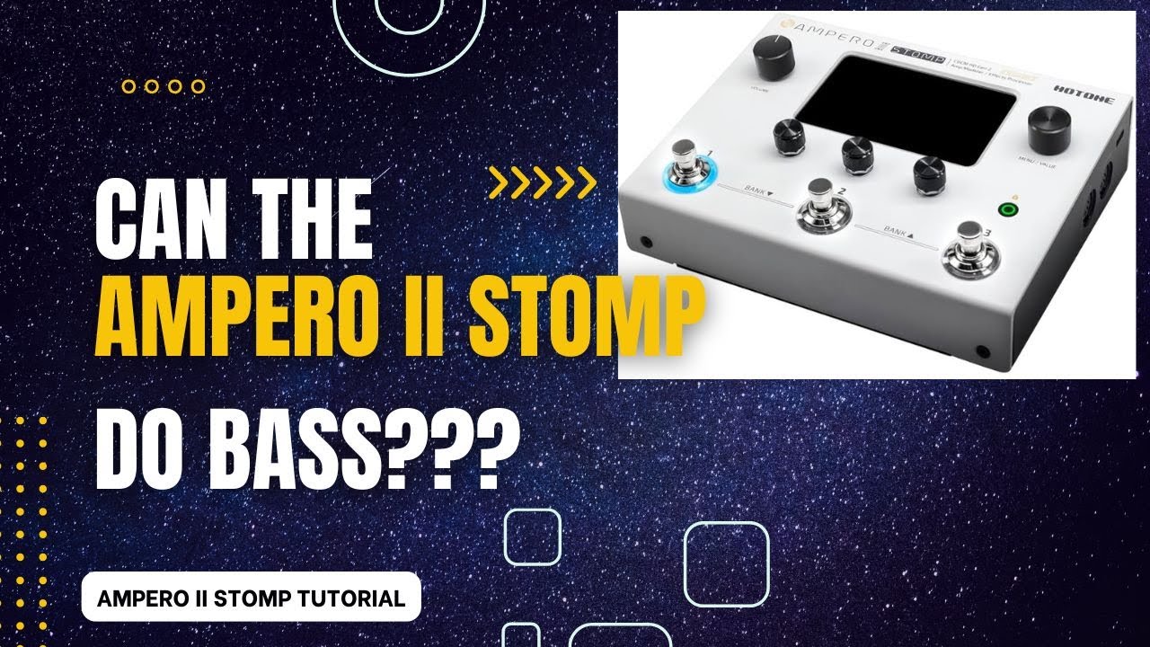 Ampero II Stomp - Can it do Hard Rock Bass???