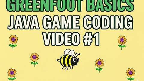 Greenfoot Basics: Java Game Coding - Video #1