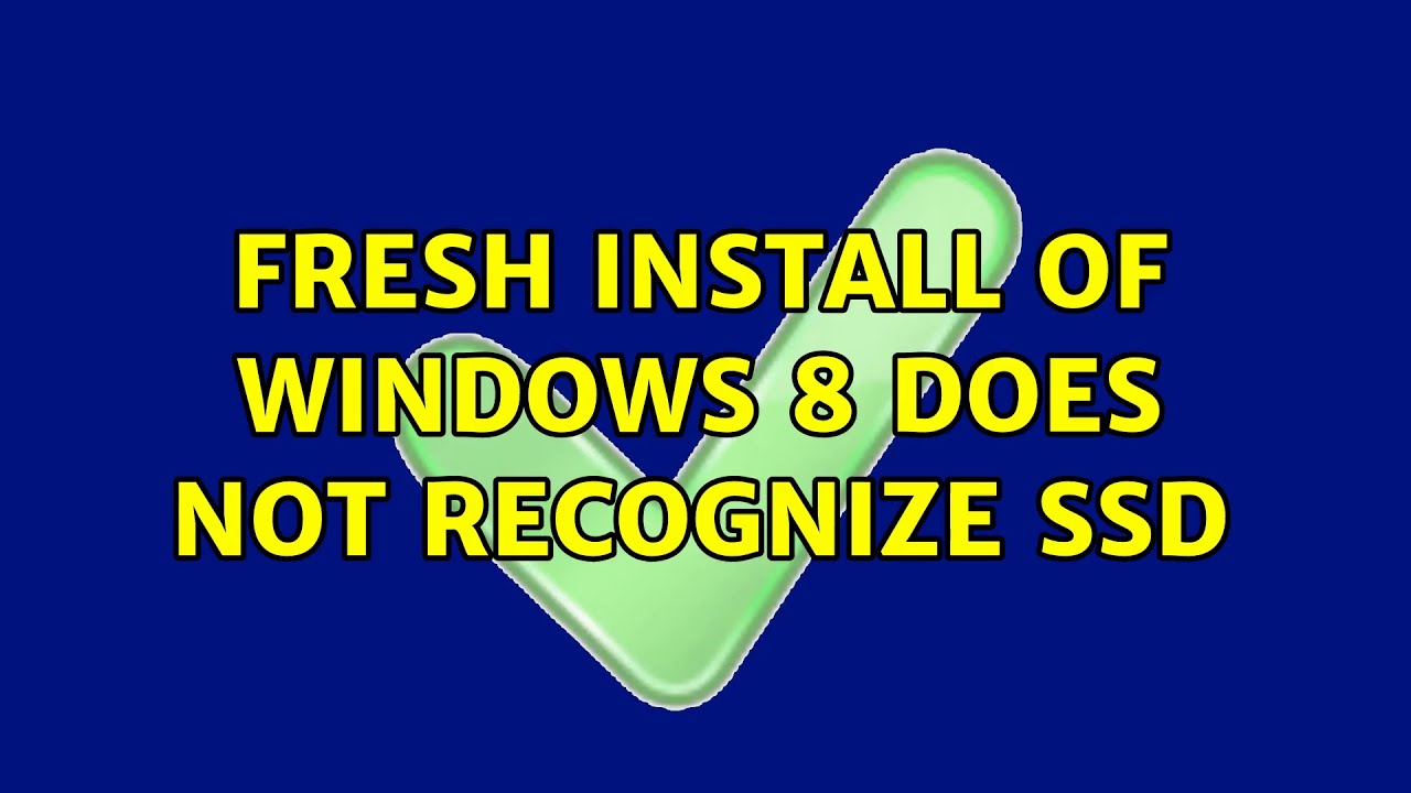 Fresh Install Of Windows 8 Does Not Recognize SSD YouTube
