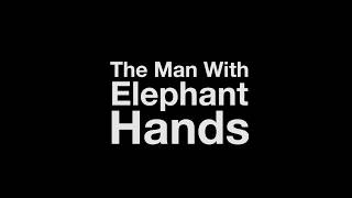 Watch The Man With Elephant Hands Trailer