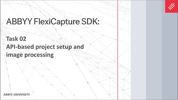 ABBYY FlexiCapture SDK Tutorial: API-based Project Setup and Image Processing