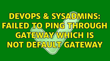 DevOps & SysAdmins: Failed to ping through gateway which is not default gateway
