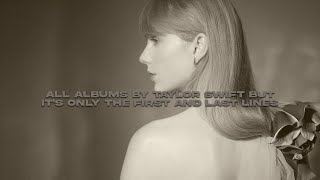 all albums by taylor swift but it's only the first and last lines