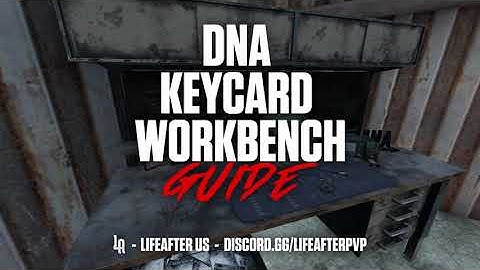 LifeAfter DNA Keycard Workbench Guide