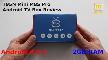 T95N Mini M8S Pro Android TV Box Review - Android 6.0.1 4K HEVC S905X 2G/8G