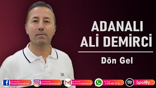 ADANALI ALİ DEMİRCİ - DÖN GEL Resimi