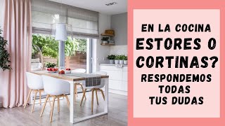 Estores y Cortinas para la Cocina 🎈, cual elegir 🤔?? 