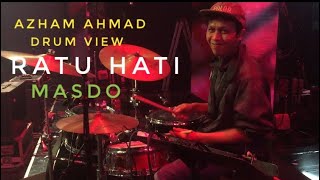 AZHAM AHMAD MASDO - Ratu Hati | Live REC DRUM VIEW