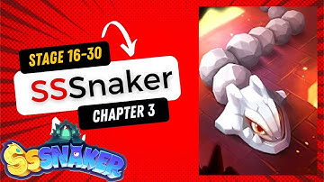 Stage 16 to 30 Chapter 3 SSSnaker Gameplay | SSSnaker Beginners