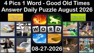 4 Pics 1 Word - ANSWER 27 August 2026 –Good Old Time - Daily Puzzle + Bonus (Solution) screenshot 3