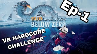 Subnautica Below Zero VR HARDCORE CHALLENGE  - ep1