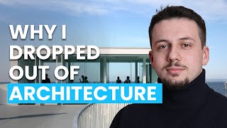 Why I Dropped Out of Architecture by Melos Azemi 1,293 views 11 days ago 9 minutes, 41 seconds