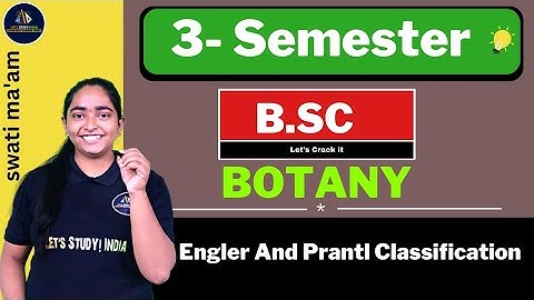 Engler And Prantl Classification  | B.Sc. Botany 3rd Semester | Swati Ma