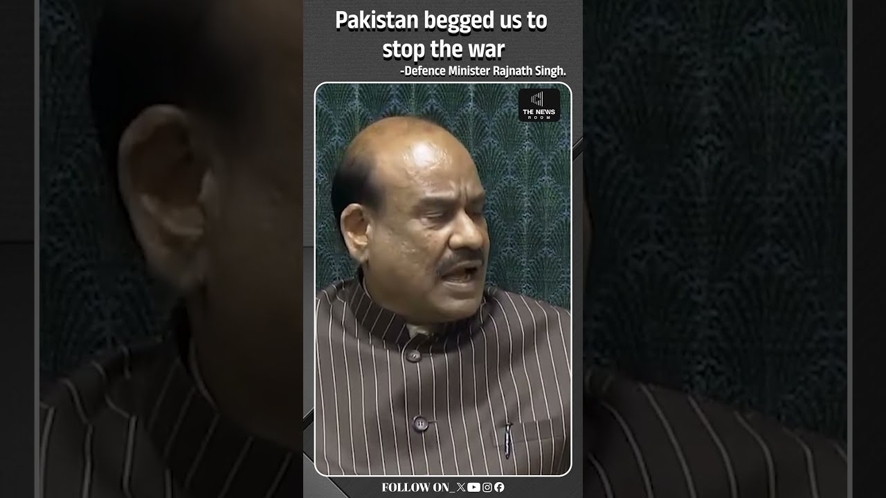 Pakistan Begged Us To Stop The War Defence Minister Rajnath Singh