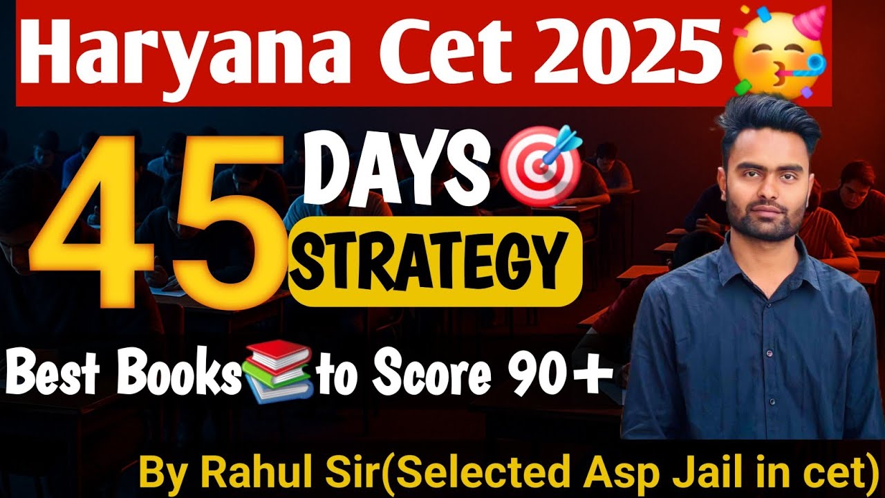 🚀Last 45 Days Strategy to Score 90+ in HSSC CET 2025 by Rahul Sir ASP(Jailer) 