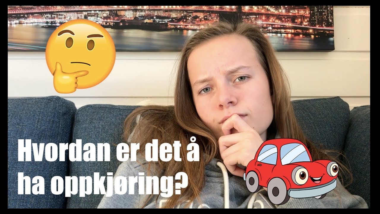 Hvordan er det å ha oppkjøring?