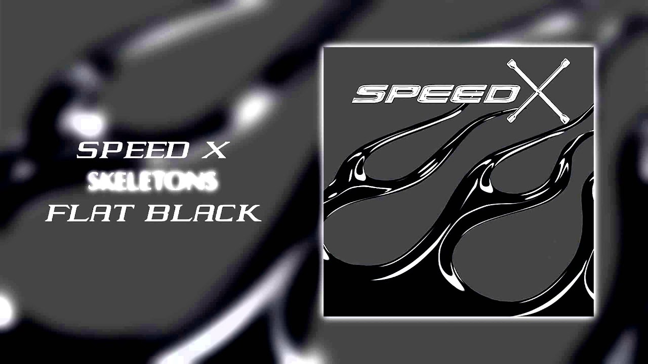 Watch Speed X - Skeletons on YouTube Watch Speed X - Skeletons on YouTube