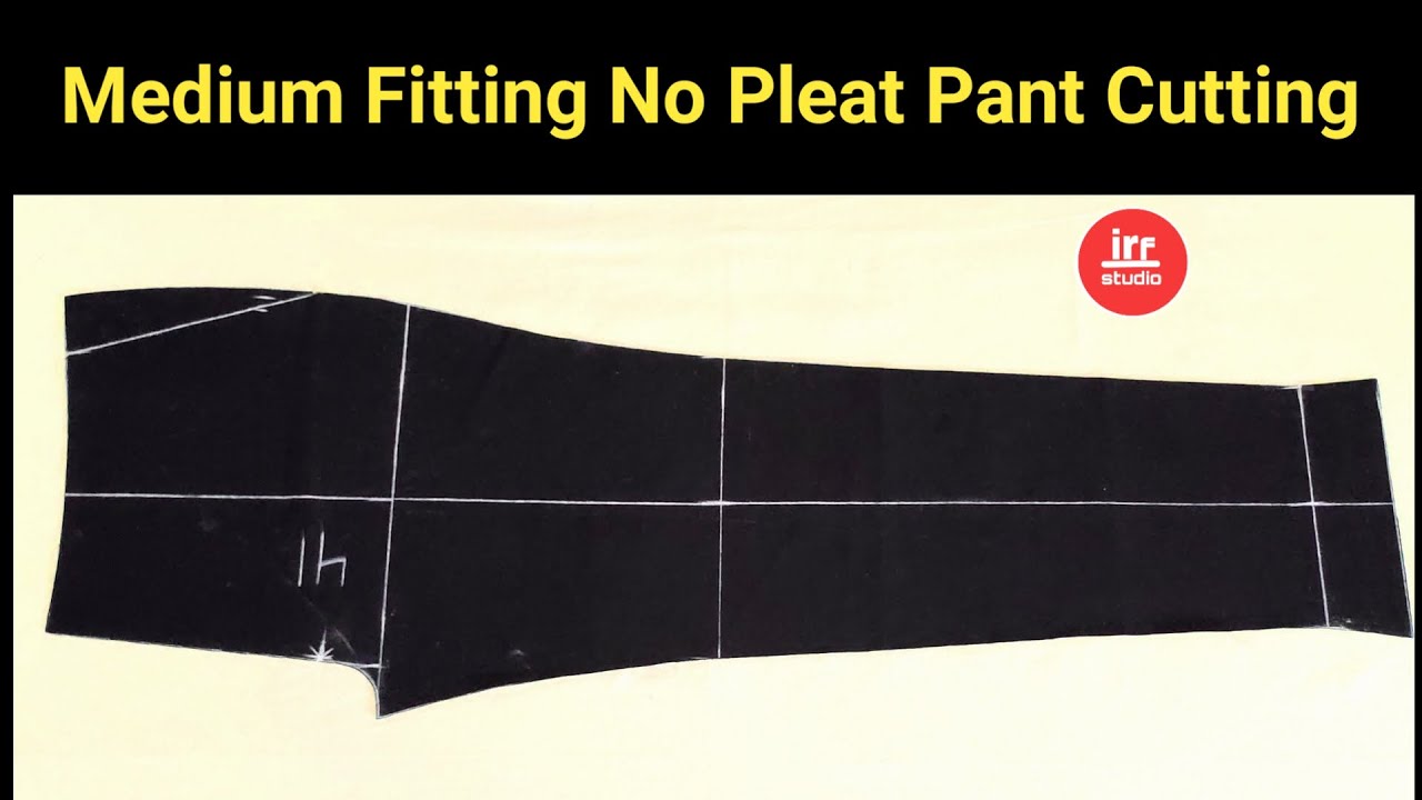 No Pleat Medium Fitting Pant Cutting Step By Step How To Cut No Pleat Gent's Pant Pant