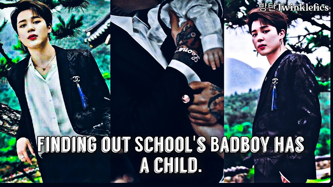 🌼•(Jimin FF)•|| Finding out School's Badboy has a child || (2/3)
