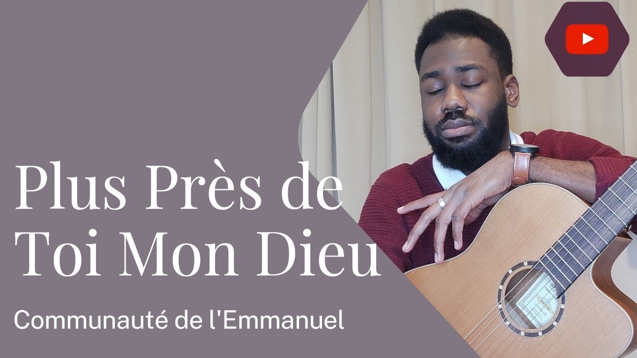 Plus Près De Toi Mon Dieu | Communauté de l'Emmanuel | Jzf fingerstyle