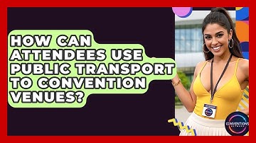 How Can Attendees Use Public Transport To Convention Venues? - Conventions Network