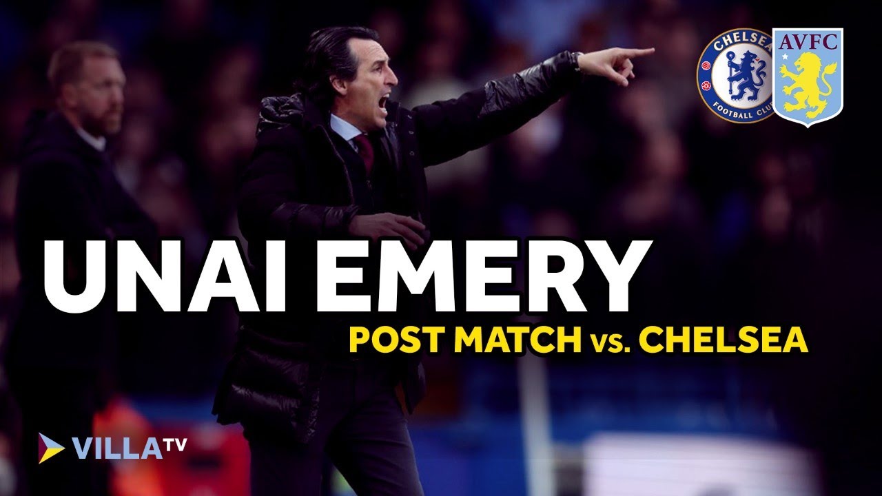 POST MATCH | Unai Emery on 2-0 Chelsea Victory! | 