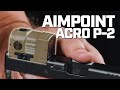 The Durable Aimpoint Acro P-2 &amp; Optic Cut