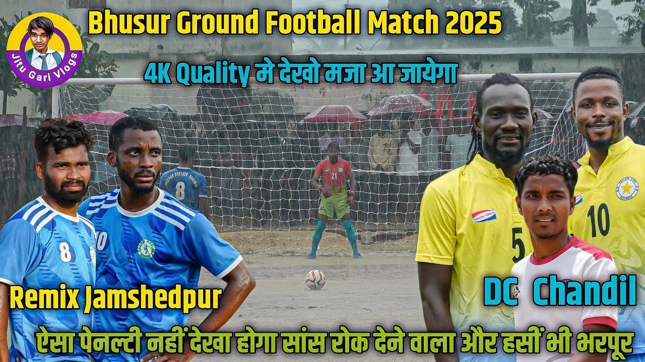 DC Chandil ( Yellow S Kutyatu)  Vs Remix JSR (Deepak Br Burmu) | Bhusur Ground Football Match 2025