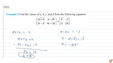 Find the values of a, b, c, and d from the following equation: `[2a+b a-2b5c-d4c+3d]=[4-3 11 24]...