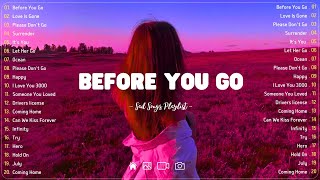 Before You Go 💔Sad songs playlist with lyrics ~ Depressing Songs 2024 That Will Cry Vol. 45