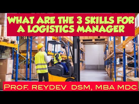 WHAT ARE THE 3 SKILLS REQUIRED FOR A LOGISTICS MANAGER