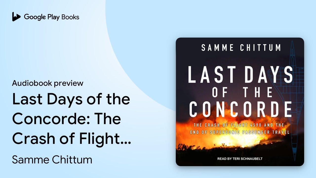 Last Days of the Concorde: The Crash of Flight… by Samme Chittum