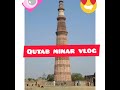 Qutab minar vlogdelhi