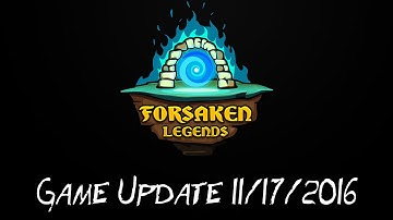 Forsaken Legends - 11 - 17 - 2016 - Game Update - Multiplayer Open World Procedural Sandbox