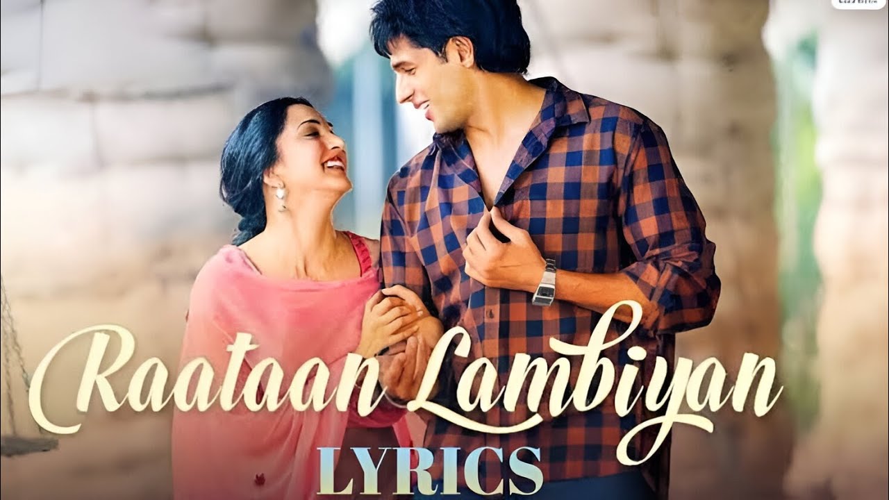 Raataan Lambiyan [Lyrics] | Jubin Nautiyal | SherShah | Full Audio Song ...