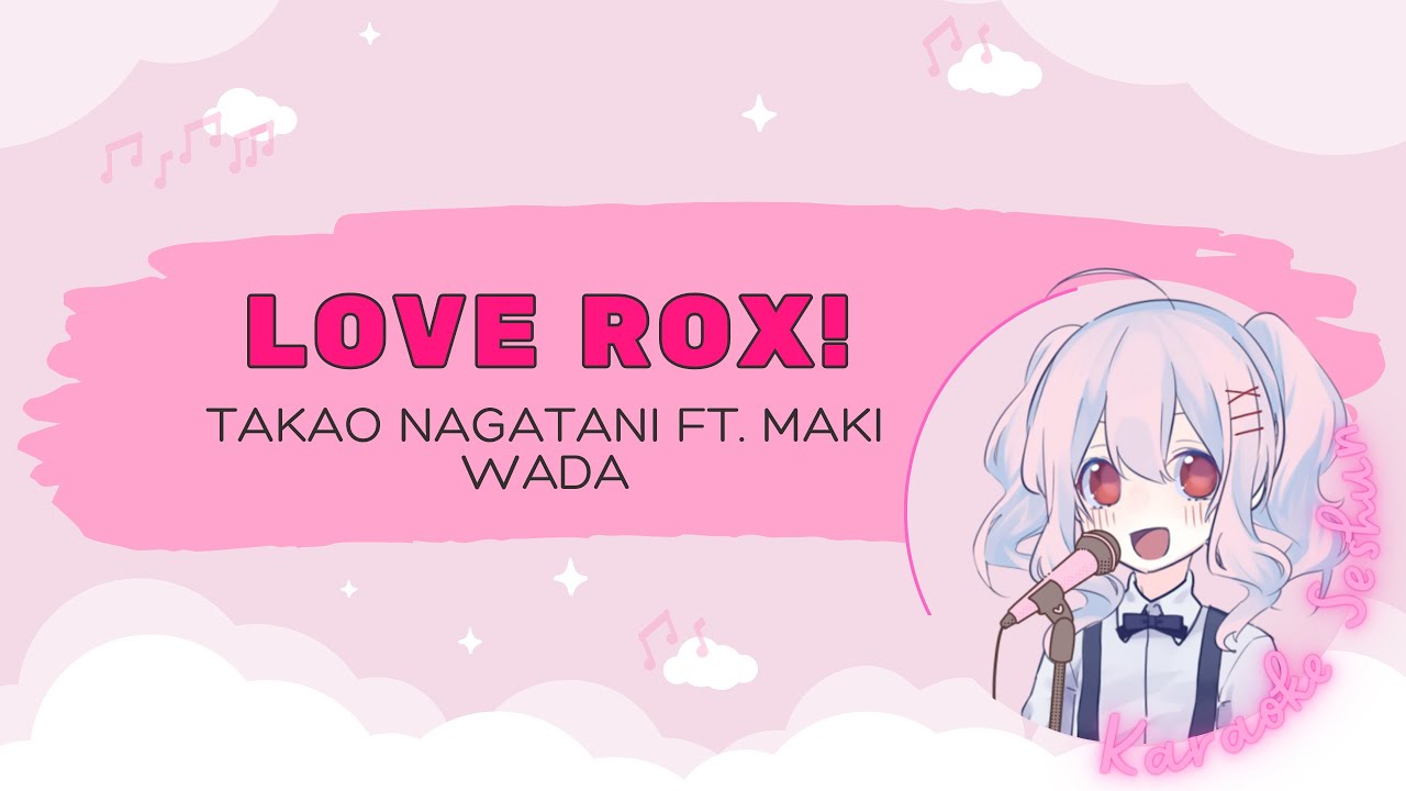 Takao Nagatani ft. Maki Wada - Love Rox! [Karaoke/Off-Vocal] - YouTube