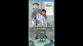 RAYA FYP ERA: Fahimi Rahmat - Angau Raya