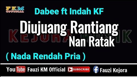 Diujuang Rantiang Nan Ratak ( KARAOKE ) Dabee feat Indah KF - NADA RENDAH PRIA SOLO