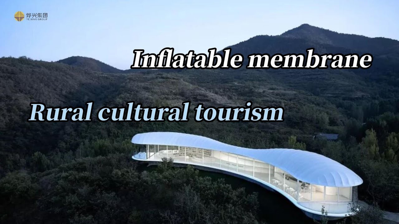 What kind of sparks will be ignited when inflatable membranes meet rural cultural tourism
