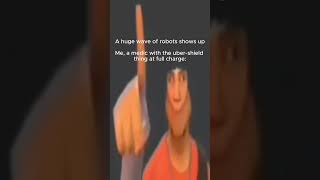 Gray Mann's Robots when Medic Shield: #tf2 #tf2memes