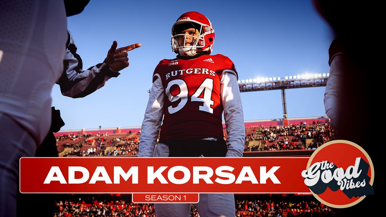 The Good Vibes Podcast - Rutgers Football P Adam Korsak