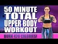 50 Minute TOTAL UPPER BODY WORKOUT! 🔥Burn 420 Calories! 🔥Sydney Cummings