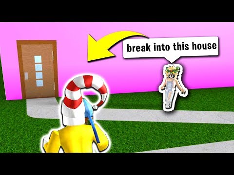 She Told Me To Break Into This House Roblox Bloxburg Youtube - roblox bloxburg breaking into houses